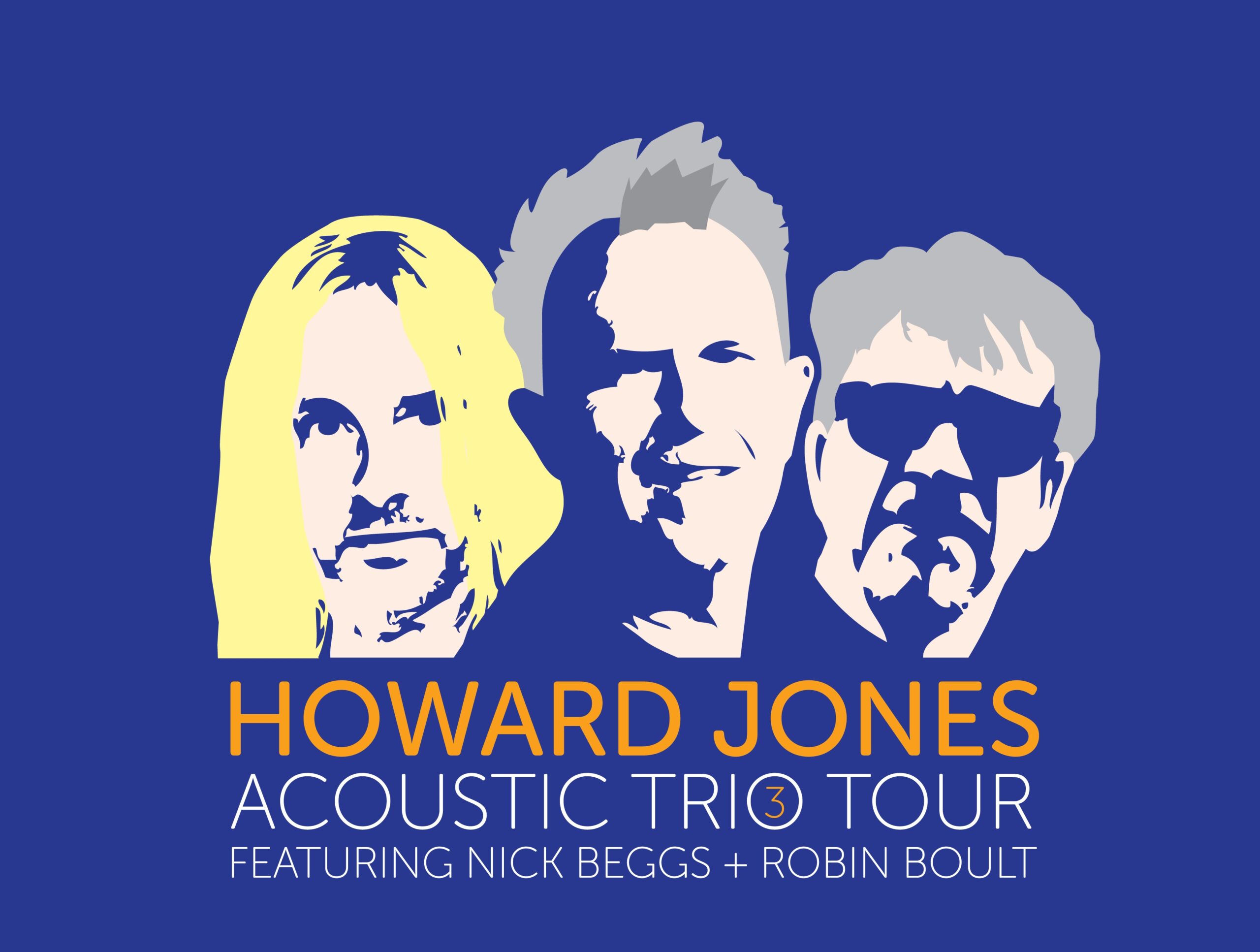 A vector graphic with three tones of Howard Jones, Nick Beggs and Robin Boult. It reads "Howard Jonse Acoustic Trio Tour"